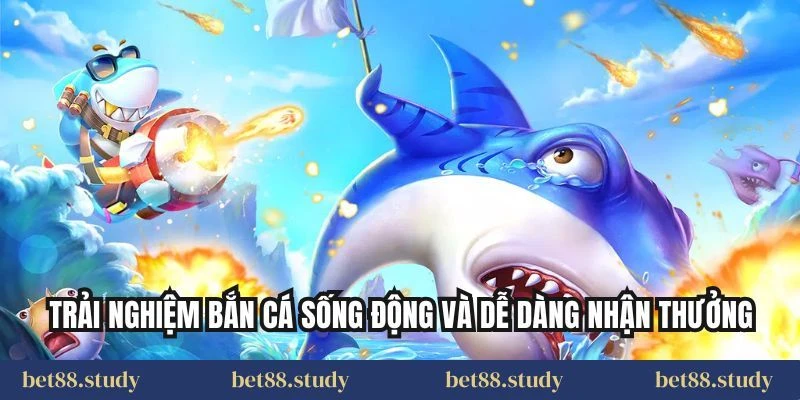 Hướng Dẫn Chơi Bắn Cá Bet88 Chi Tiết